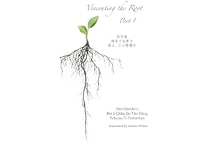 Venerating The Root: A Translation of Sun Simiao's Volume on Pediatrics in the Bei Ji Qian Jin Yao Fang, Part One