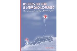 Les pieds sur terre le cœur dans les nuages: Parce qu'aucun cœur n'est trop petit pour compter (French Edition)