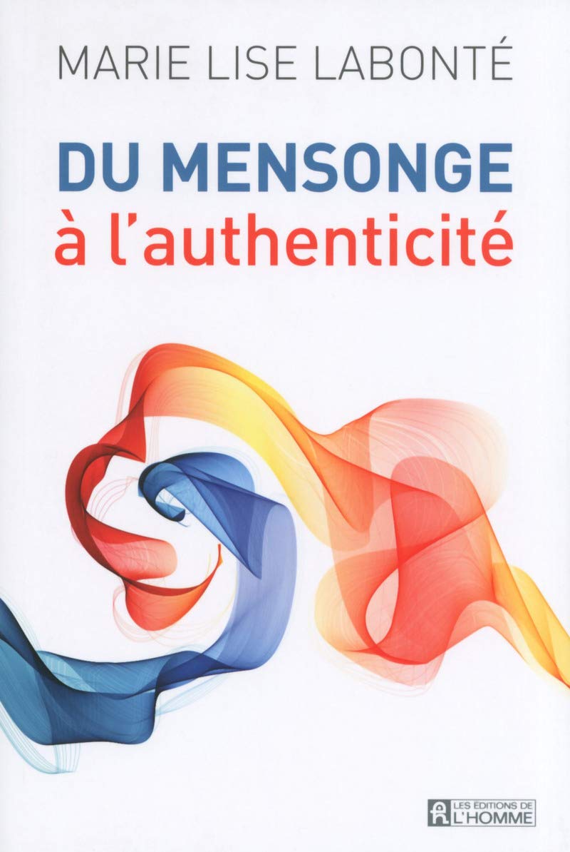 Amazon Fr Du Mensonge A L Authenticite Labonte Marie Lise Livres