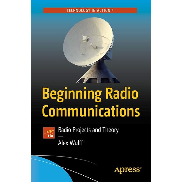 Beginning Radio Communications: Radio Projects and Theory