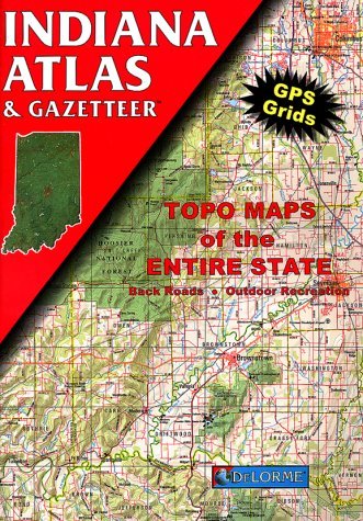 Indiana Atlas & Gazetteer by Delorme Publishing Company (1998-03-02) by (Paperback)
