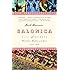 Salonica, City of Ghosts: Christians, Muslims and Jews  1430-1950