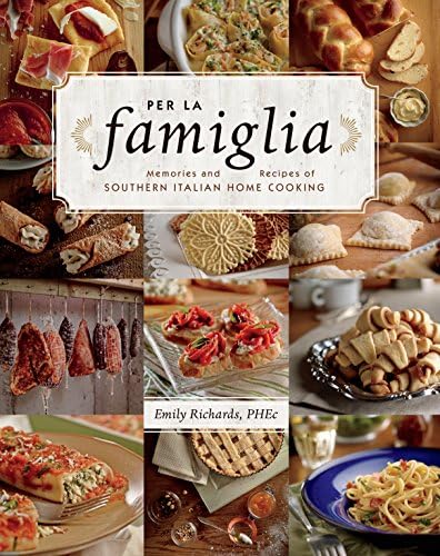 Per La Famiglia: Memories and Recipes of Southern Italian Home Cooking Paperback โ Illustrated, September 21, 2015