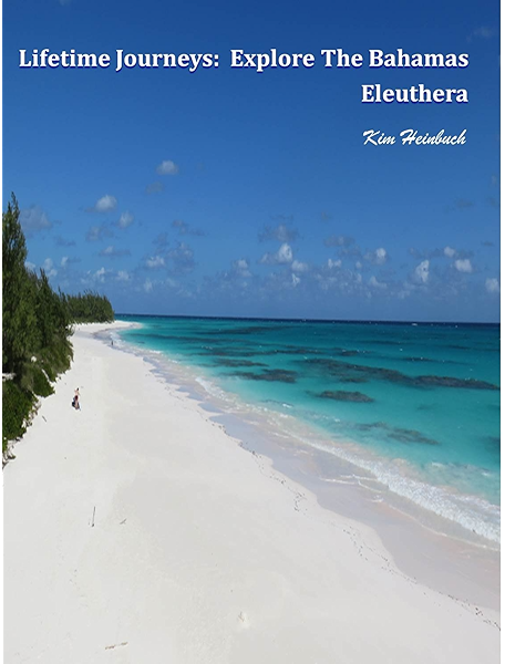 Amazon Com Lifetime Journeys Explore The Bahamas Eleuthera Ebook Heinbuch Kim Kindle Store