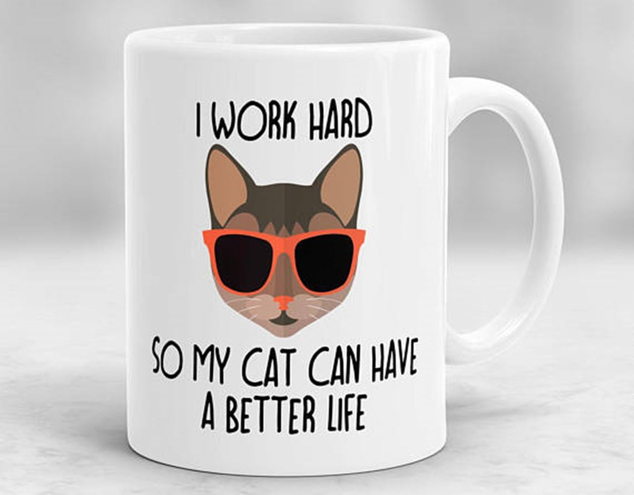 I Work Hard So My Cat Can Have A Better Life Mug, Cat Lover Gift, Gift for Cat Owner, Cat Lover Present, Pet Mug, Cat Lady Mug, 11oz Ceramic Coffee Novelty Mug/Tea Cup, High Gloss
