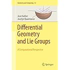 Differential Geometry and Lie Groups: A Computational Perspective (Geometry and Computing Book 12)