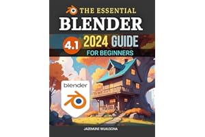 The Essential Blender 4.1 2024 Guide For Beginners: Master 3D Modeling, Animation, and Rendering Techniques with Blender’s Po