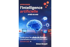 Intelligence artificielle - Guide pratique pour comprendre et maîtriser les bases de l’intelligence artificielle (IA): Premie