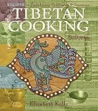 Tibetan Cooking: Recipes for Daily Living, Celebration, and Ceremony by