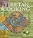 Tibetan Cooking: Recipes for Daily Living, Celebration, and Ceremony by