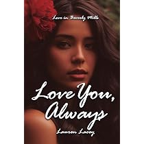 Love You, Always (Love in Beverly Mills): Lacey, Lauren ...