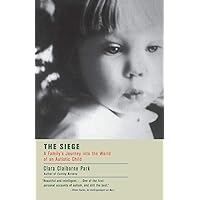 The Siege: A Family's Journey Into the World of an Autistic Child