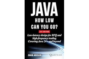JAVA HOW LOW CAN YOU GO: Low-latency design for RFQ and high-frequency trading covering java 24+ and beyond