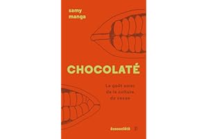 Chocolaté: Le goût amer de la culture du cacao (French Edition)