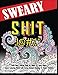 Swear Word Coloring Book for Adults: 20 Stress Relief Sweary Colouring Words with Fairies, Animals, Mandalas & Paisley Profanity: Naughty Gifts for Relaxation by Swearing Coloring Book for Adults