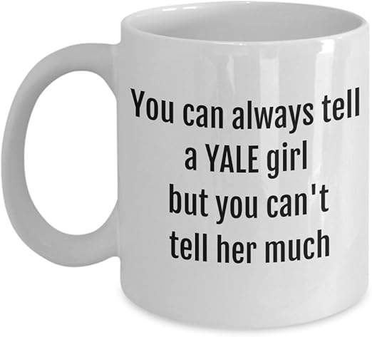 Amazon Com Yale Mug Funny Yale University Girl Coffee Cup Gift For College Girls Kitchen Dining