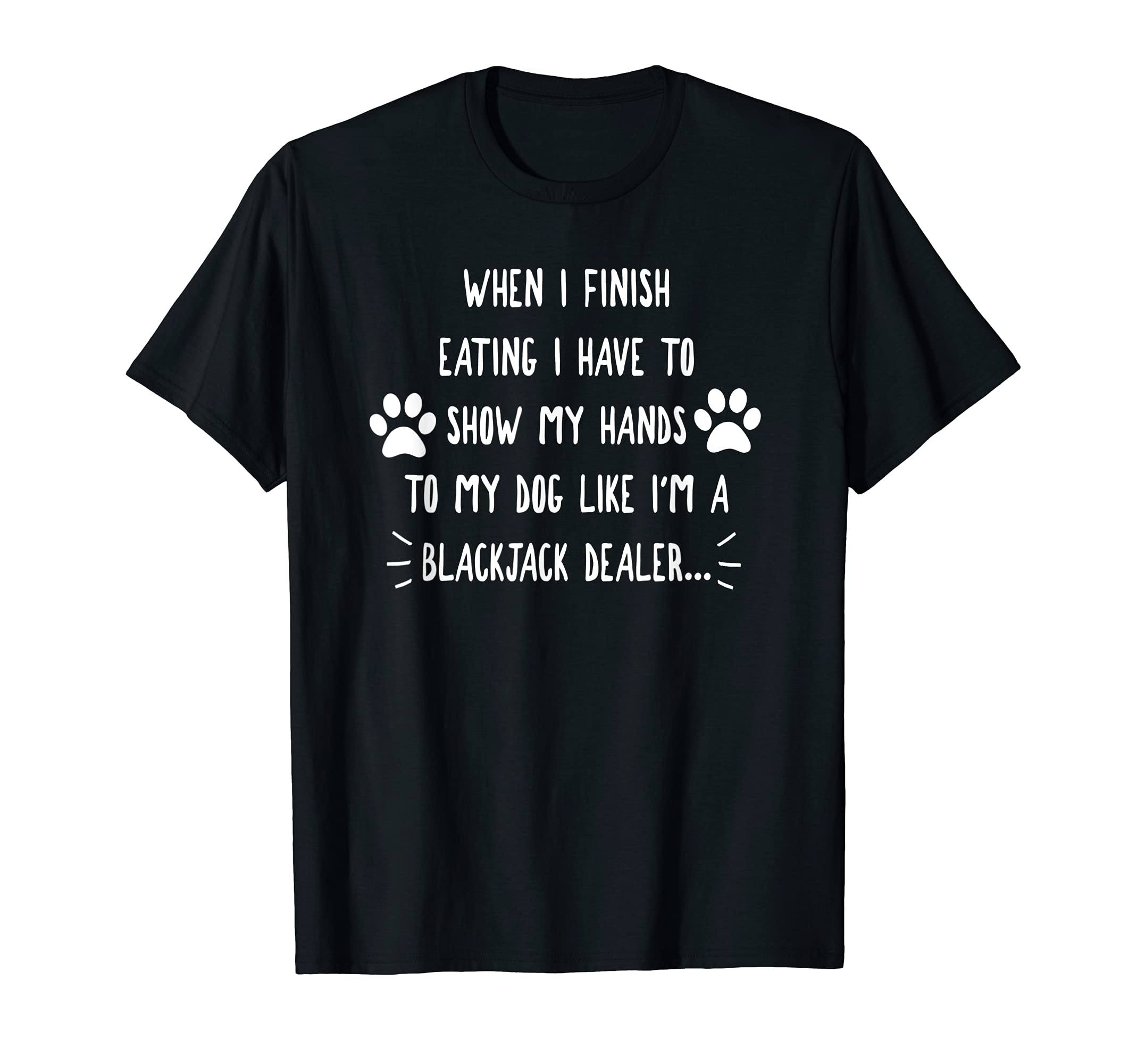 I Have To show My Hands To My Dog..., By Yoray T-Shirt