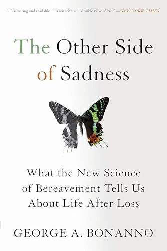 Download The Other Side of Sadness: What the New Science of Bereavement Tells Us About Life After Loss PDF