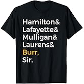 Hamilton, Laurens, Lafayette, Mulligan, Burr, Sir T-Shirt