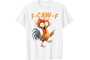 NEWTRUE F Caw F Rooster Funny Bird Fcawf Chicken Whisperer Fawk Off T-Shirt