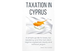 Taxation in Cyprus: A simple guide to taxes, tax residency and the non-dom regime explained clearly and without jargon