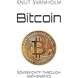 Bitcoin: Sovereignty through mathematics