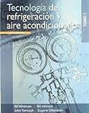Tecnologia de refrigeracion y aire acondicionado / Refrigeration and Air Conditioning Technology, Vol. 1 (Spanish Edition)