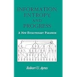 Information, Entropy, and Progress: A New Evolutionary Paradigm