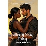Faithfully Yours, Turkey: A Black Travel Romance (Black Travel Romances™)