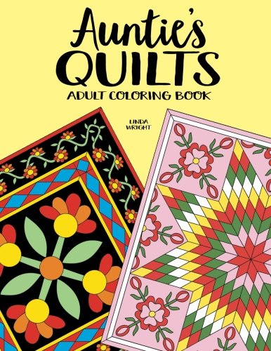 Download Auntie S Quilts Adult Coloring Book Available In Qatar Doha Al Rayyan Al Wakrah Al Khor Beauty Home Toys Baby Pets Sports And Many More Binge Qa