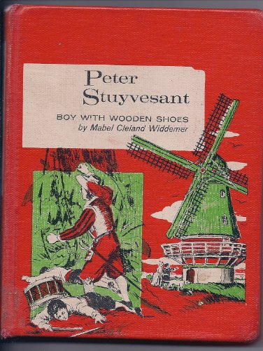 Peter Stuyvesant,: Boy with wooden shoes (Childhood of famous Americans series)