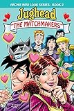 Jughead: The Matchmakers (Archie New Look Series)