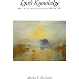 Love's Knowledge: Essays on Philosophy and Literature