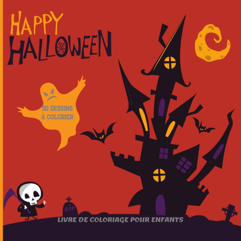 Happy Halloween 50 Dessins A Colorier Livre De Coloriage Pour Enfants Cahier De Coloriage Theme Halloween Pour Fille Garcon French Edition Bond Jess 9798692534293 Amazon Com Books