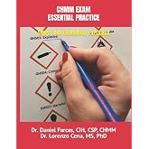 EXAM ESSENTIAL PRACTICE SIMPLY AND THOROUGHLY EXPLAINED (The Certified Occupational and Environmental Health Professional by Dr. Daniel Farcas CIH, CSP, CHMM)