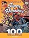 DC Comics Super Heroines: 100 Greatest Moments: Highlights from the History of the World's Greatest Super Heroines (100 Greatest Moments of DC Comics) by