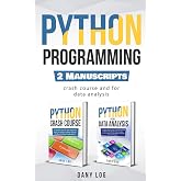 Python Programming: 2 Manuscripts - Crash Course and For Data Analysis