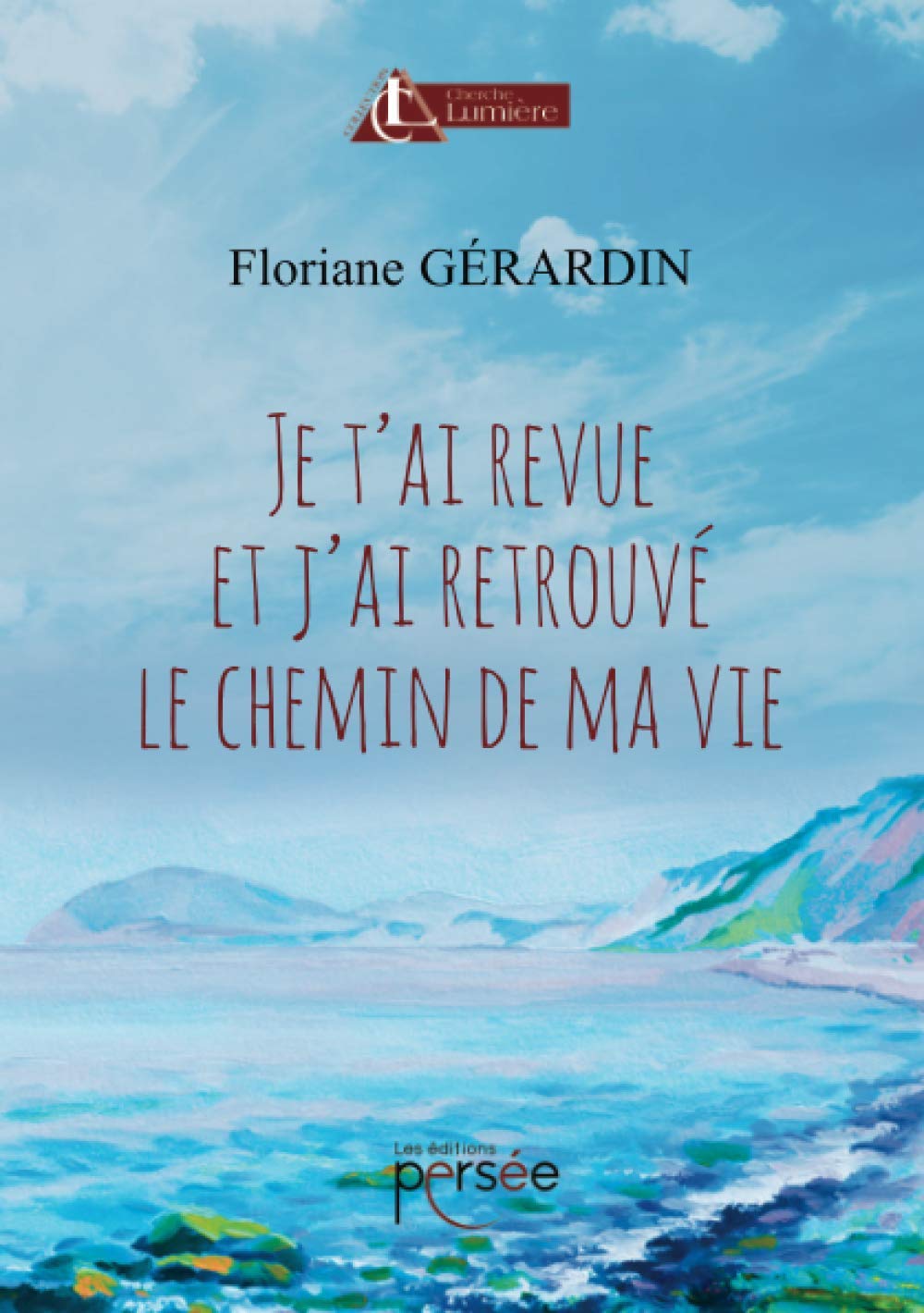 Je T Ai Revue Et J Ai Retrouve Le Chemin De Ma Vie Gerardin Floriane Amazon Com Books
