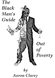 The Black Man's Guide Out of Poverty: For Black Men Who Demand Better