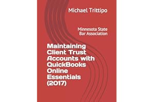 Maintaining Client Trust Accounts with QuickBooks Online Essentials (2017) (MSBA IOLTA Guides)