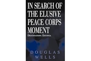 In Search of the Elusive Peace Corps Moment: Destination: Estonia