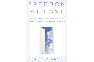 Freedom at Last: Healing the Shame of Childhood Sexual Abuse