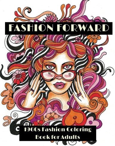 Fashion Forward: 1960s Fashion Coloring Book for Adults