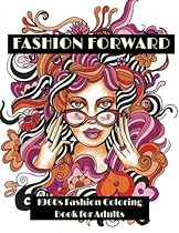 Fashion Forward: 1960s Fashion Coloring Book for Adults Fashion Forward: 1960s Fashion Coloring Book for Adults