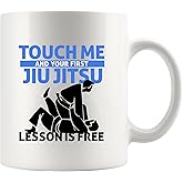 Touch Me First Jiu Jitsu Lesson Is Free Jiu Jitsu Gifts Jiujitsu Coach Player Funny Sarcastic Novelty Drinkware Ceramic Mug 11 oz White
