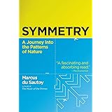 Symmetry: A Journey into the Patterns of Nature