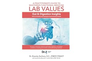 A Practitioner's Guide to Mastering Functional Medicine Lab Values - Gut & Digestion Insights: (Part 2 of 4) Advanced Testing for Gastrointestinal Health
