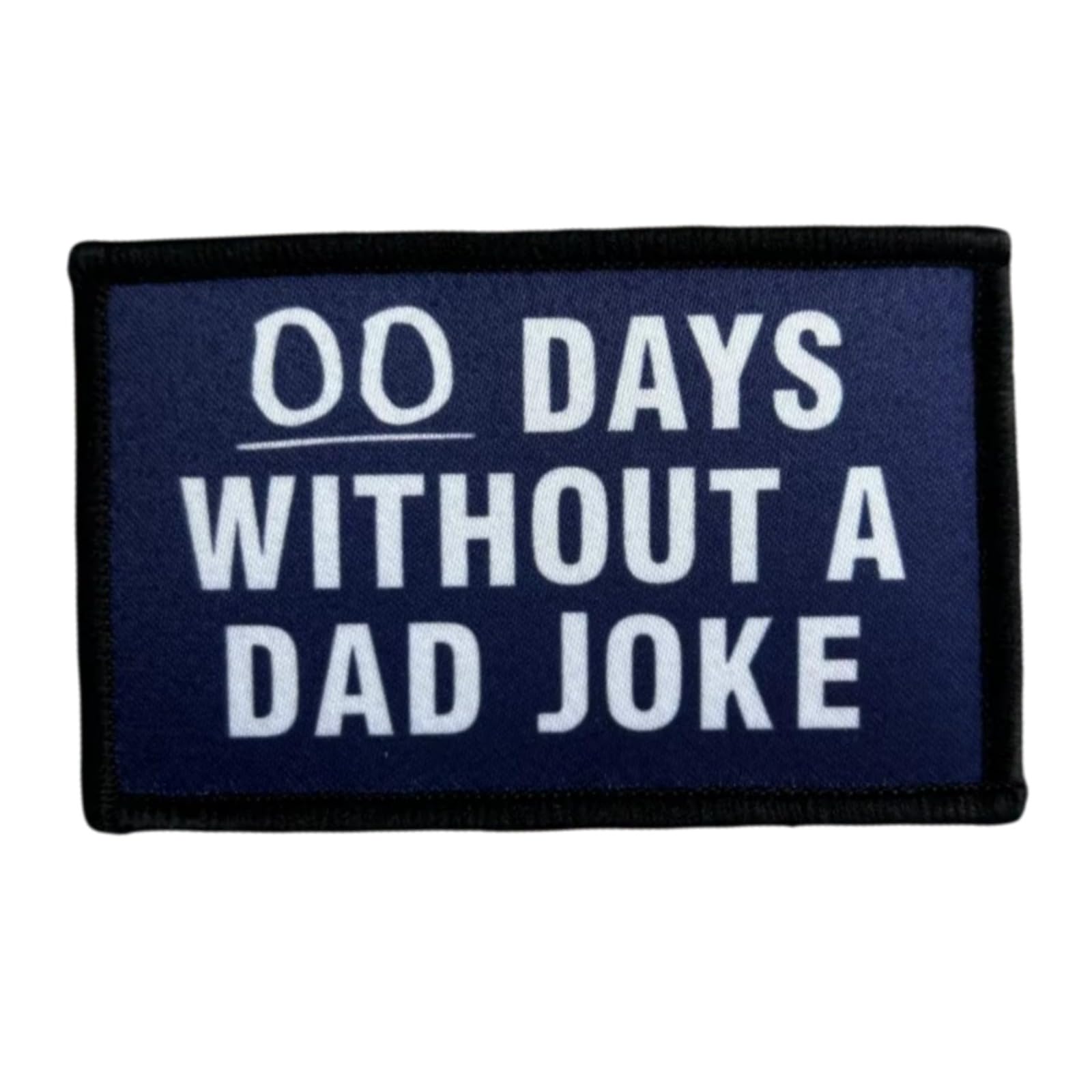 Photo 1 of 0 Days Without a Dad Joke Patch,1 Pcs Funny Meme Patches, Tactical Military Morale Patch with Hook Fastener Backing, Cute Applique Accessories for Backpacks, Vests, Jackets, Jeans, Hats