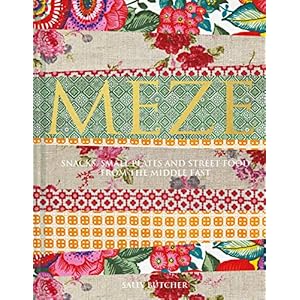 Meze: Snacks, small plates and street food from the Middle East