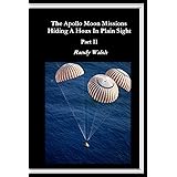 The Apollo Moon Missions Part II: Hiding a Hoax in Plain Sight